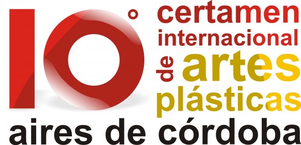 X CERTAMEN INTERNACIONAL DE ARTES PLÁSTICAS "Aires de Córdoba